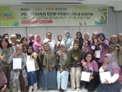 Dorong Ekonomi Kreatif Berbasis Lingkungan, Pupuk Kaltim Sukses Gelar Pelatihan Eco-Fashion dan Kriya Tahap 3